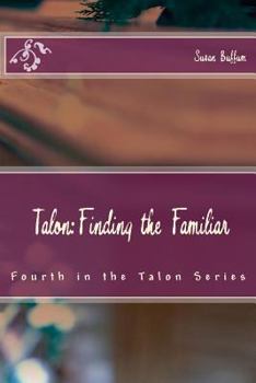 Paperback Talon: Finding the Familiar: Fourth in the Talon Series Book