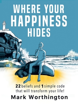 Paperback Where Your Happiness Hides: 22 Beliefs and 1 simple code that will transform your life Book