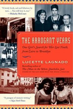 Paperback The Arrogant Years: One Girl's Search for Her Lost Youth, from Cairo to Brooklyn Book