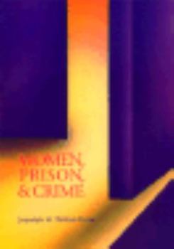 Paperback Women, Prison, and Crime (A volume in the Wadsworth Contemporary Issues in Crime and Justice Series) Book