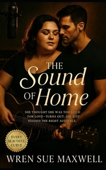 Paperback The Sound of Home: A heartfelt BBW small-town love story of second chances, harmony, and healing Book