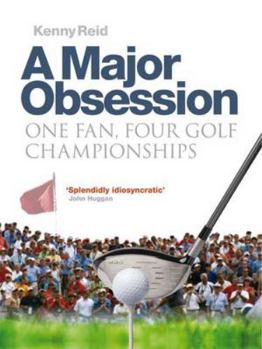 Paperback A Major Obsession: One Fan, Four Golf Championships Book