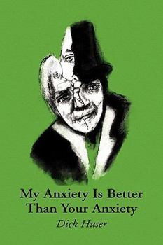 Paperback My Anxiety Is Better Than Your Anxiety Book
