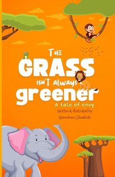 Paperback The grass isn't always greener (A tale of envy) Book