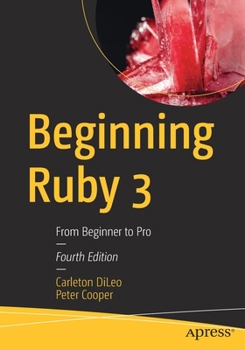 Beginning Ruby 3 : From Beginner to Pro
