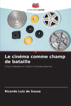 Paperback Le cinéma comme champ de bataille [French] Book