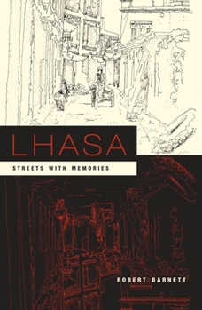 Lhasa: Streets with Memories (Asia Perspectives: History, Society, and Culture) - Book  of the Asia Perspectives: History, Society, and Culture