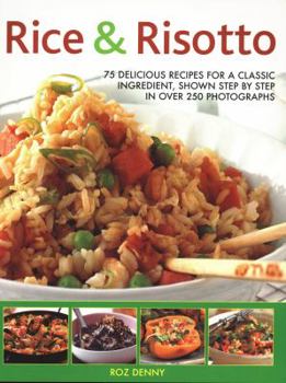 Paperback Rice & Risotto: 75 Delicious Recipes for a Classic Ingredient, Shown Step by Step in Over 250 Photographs Book