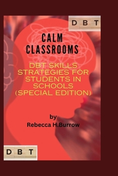 Paperback Calm Classrooms: DBT Skills Strategies For Students In Schools Book