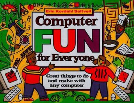 Paperback Computer Fun for Everyone: Great Things to Do and Make With Any Computer Book
