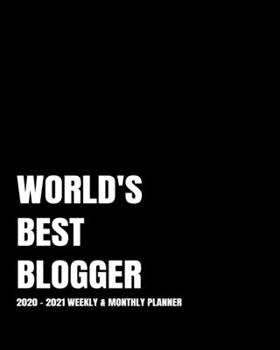 WORLD'S BEST BLOGGER PLANNER: 2-Year 2020- 2021 Productivity Journal Daily / Weekly Monthly Dated Calendar Year Goal Setting Planner Organizer Tracker ... Inch Paperback Notebook ) Christmas Gift Idea