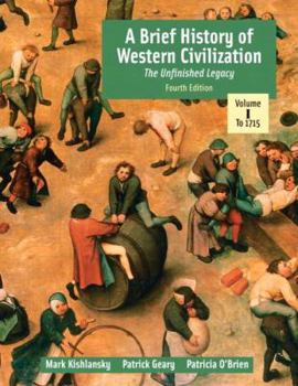 Paperback A Brief History of Western Civilization: The Unfinished Legacy, Volume I (to 1715) Book