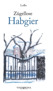 Hardcover Zügellose Habgier [German] Book