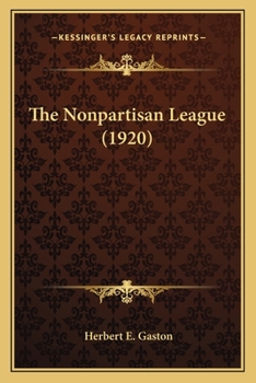 Paperback The Nonpartisan League (1920) Book