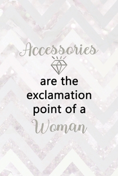 Accessories Are The Exclamation Point Of A Woman: Notebook Journal Composition Blank Lined Diary Notepad 120 Pages Paperback Pink Zigzag Diamonds