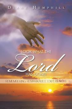 Paperback Look What the Lord Has Done!: Remembering Remarkable Experiences Book