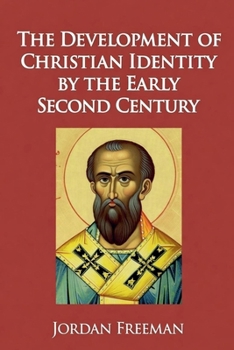 Paperback The Development of Christian Identity by the Early Second Century Book