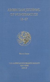 Hardcover American Journal of Numismatics, Volumes 16-17 Book