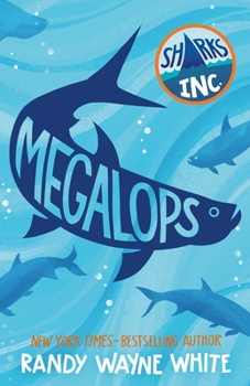 Megalops: A Sharks Incorporated Novel - Book #4 of the Sharks Incorporated