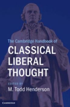 The Cambridge Handbook of Classical Liberal Thought - Book  of the Cambridge Law Handbooks