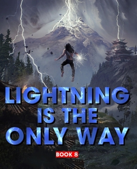 Paperback Lightning Is The Only Way: Book 8 Book