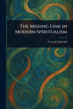 Paperback The Missing Link in Modern Spiritualism Book