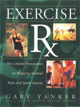 Paperback Exercise RX: The Lifetime Prescriptions for Reducing Medical Risks and Sports Injuries Book