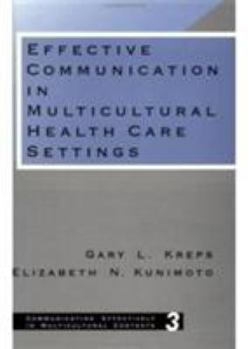 Effective Communication in Multicultural Health Care Settings (Communicating Effectively in Multicultural Contexts) - Book  of the Communicating Effectively in Multicultural Contexts