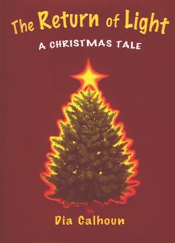 Hardcover The Return of Light: A Christmas Tale Book