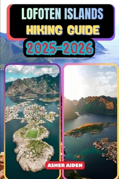 Lofoten Islands Hiking Guide 2025–2026 (Trailwise: The 2025 Hiking Series)