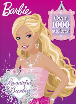 Paperback Beautiful Barbie (Barbie) [With Over 1000 Stickers] Book