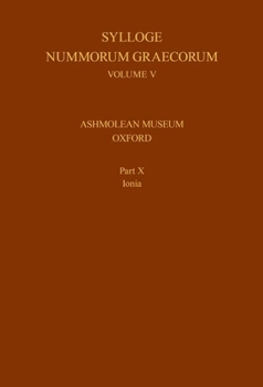 Hardcover Sylloge Nummorum Graecorum, Volume V, Ashmolean Museum, Oxford. Part X, Ionia Book