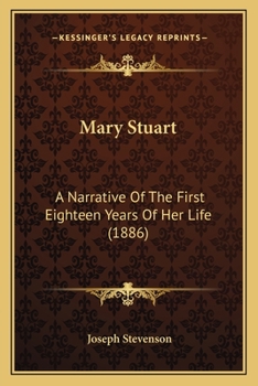 Paperback Mary Stuart: A Narrative Of The First Eighteen Years Of Her Life (1886) Book