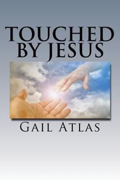 Paperback Touched By Jesus: stories of lives changed by meeting Jeus on earth Book