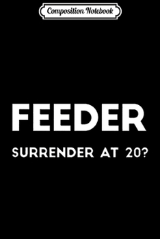 Composition Notebook: Feeder Surrender At 20 League Bronze Master Challenger  Journal/Notebook Blank Lined Ruled 6x9 100 Pages