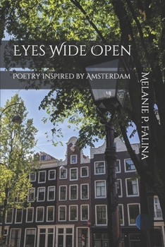 Paperback Eyes Wide Open: Poetry Inspired by Amsterdam Book