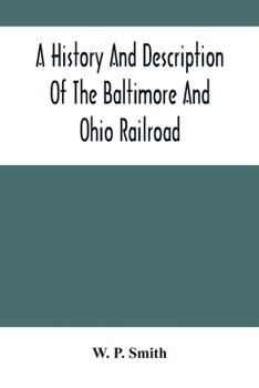 Paperback A History And Description Of The Baltimore And Ohio Railroad Book