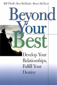 Paperback Beyond Your Best: Develop Your Relationships, Fulfill Your Destiny Book