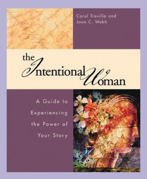 Paperback The Intentional Woman: A Guide to Experiencing the Power of Your Story Book