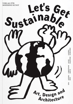 Paperback Let's Get Sustainable: Art, Design and Architecture Book