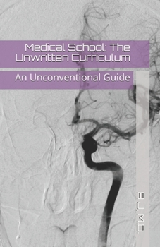 Paperback Medical School: The Unwritten Curriculum Book