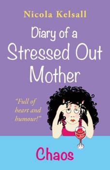 Paperback Diary of a Stressed Out Mother: Chaos Book