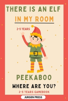 Paperback There Is an Elf in My Room: His Name Is Peekaboo Book