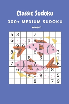 Paperback Classic Sudoku: 300+ Medium sudoku Volume 1 Book