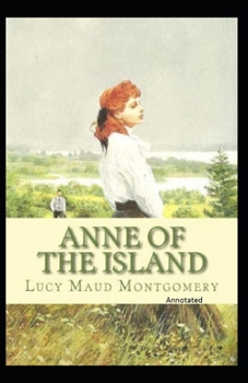 Anne of the Island Annotated