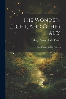 Paperback The Wonder-light, And Other Tales: True Philosophy For Children Book