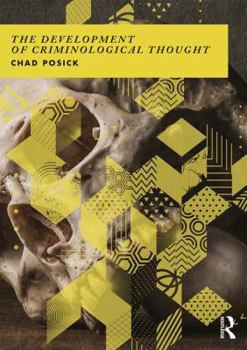 Paperback The Development of Criminological Thought: Context, Theory and Policy Book