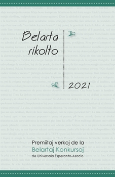 Paperback Belarta Rikolto 2021. Premiitaj Verkoj de la Belartaj Konkursoj de Universala Esperanto-Asocio [Esperanto] Book