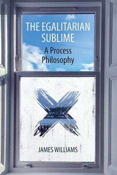 Paperback The Egalitarian Sublime: A Process Philosophy Book