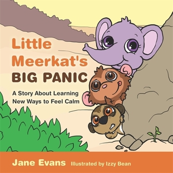 Hardcover Little Meerkat's Big Panic: A Story about Learning New Ways to Feel Calm Book